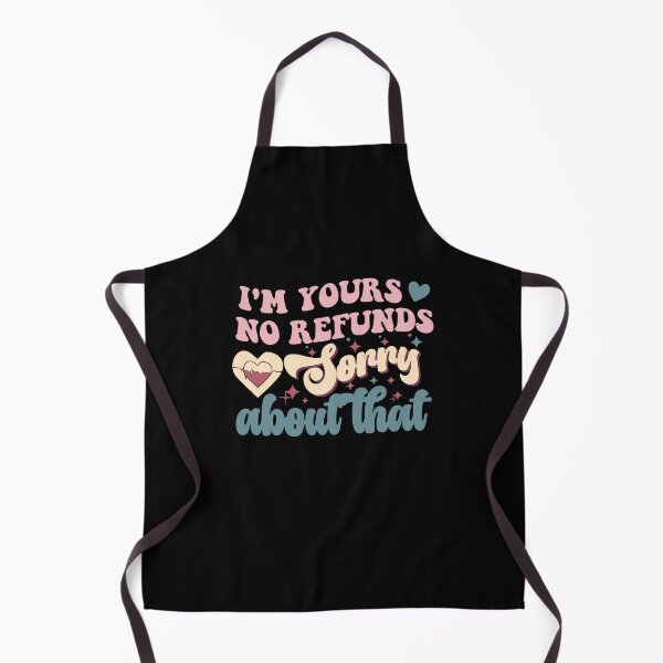 Item preview, I'm Yours No Refunds Funny Valentine designed and sold by onthemovedesign.