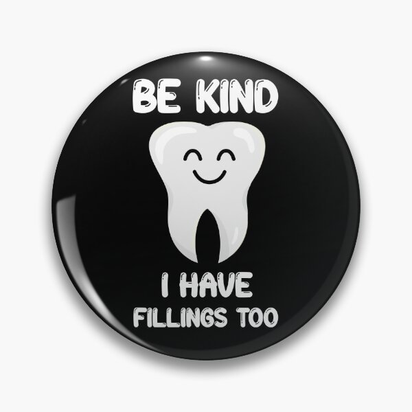 Item preview, Be Kind I have Fillings Too designed and sold by jie lin.
