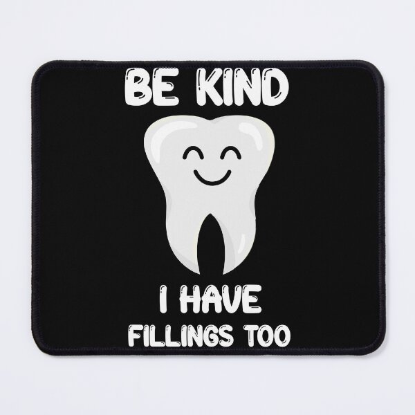 Item preview, Be Kind I have Fillings Too designed and sold by jie lin.