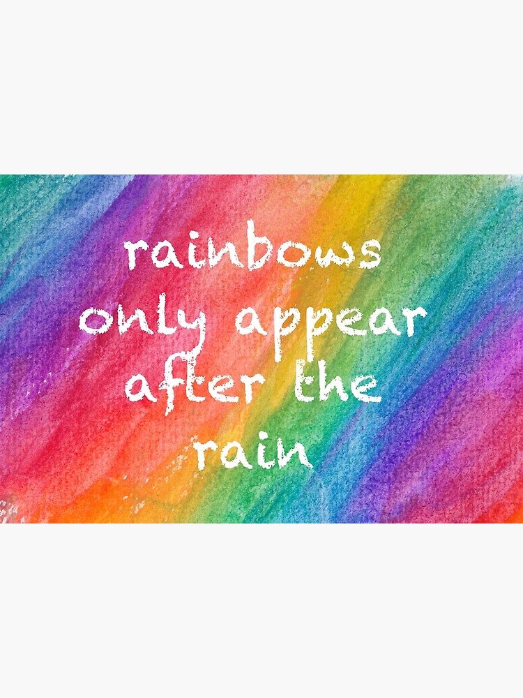 "Rainbows only appear after the Rain" Canvas Print for Sale by siena