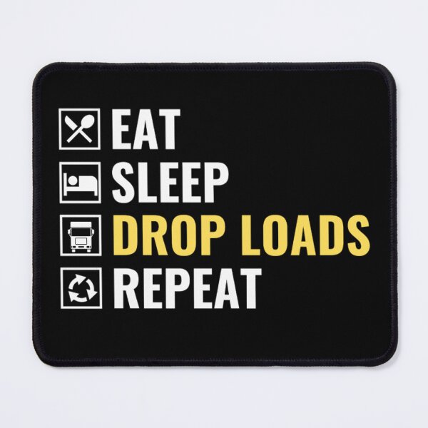 Item preview, Eat Sleep Drop Loads Repeat - Funny Truck Driver designed and sold by chetan786.