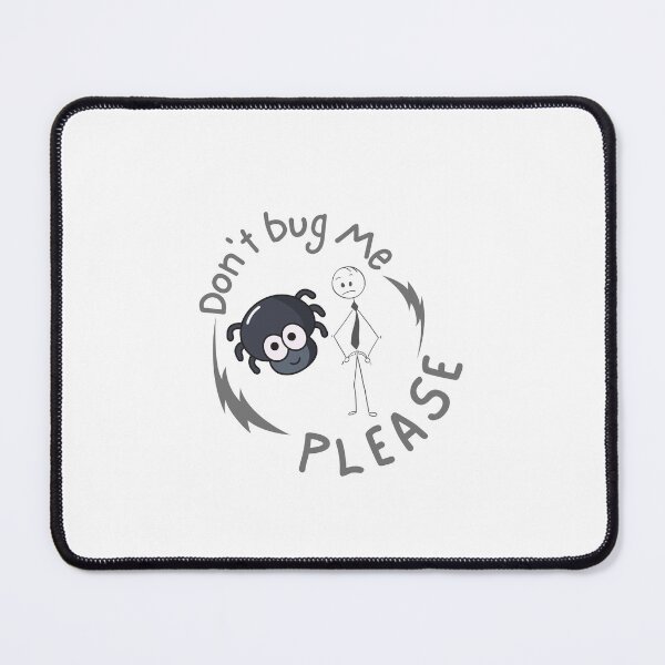 Item preview, Don't Bug Me  designed and sold by Onasaart.