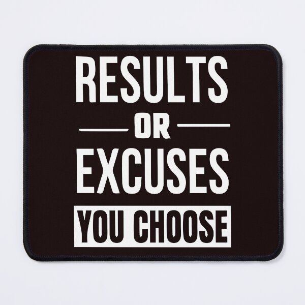 Item preview, Results Or Excuses You choose  designed and sold by Newluck01.