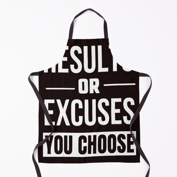 Item preview, Results Or Excuses You choose  designed and sold by Newluck01.