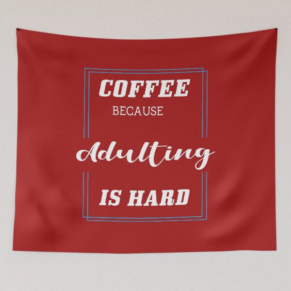 Item preview, funny coffee quote coffee because adulting is hadr cool coffee addicted designed and sold by Fivestars ⭐⭐⭐⭐⭐.