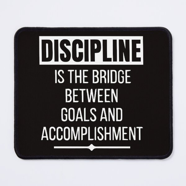 Item preview, Discpline Is the bridge between goals and Accomplishment designed and sold by Newluck01.