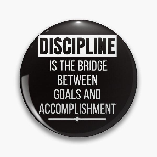 Item preview, Discpline Is the bridge between goals and Accomplishment designed and sold by Newluck01.