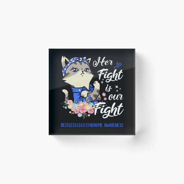 Item preview, Restless Legs Syndrome Awareness - Her Fight is our Fight designed and sold by RekaJoJo.