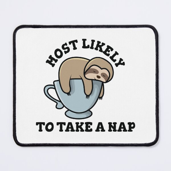 Item preview, Most Likely To Take A Nap designed and sold by beefrancky.