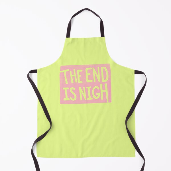 Item preview, the end is nigh - pink sign designed and sold by BrownWoodRobot.