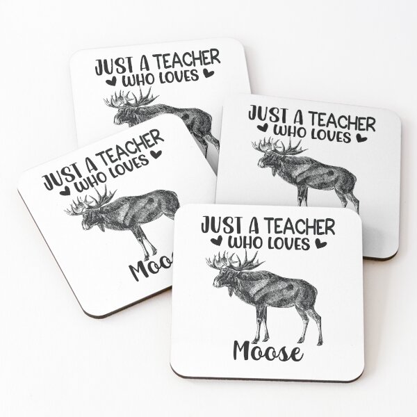 Item preview, Just A Teacher Who Loves Moose designed and sold by beefrancky.