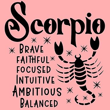 Scorpio zodiac sign are brave faithful focused intuitive ambitious balanced Poster