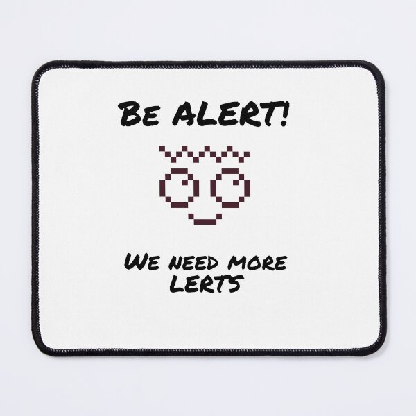 Item preview, Be ALERT We need more LERTS - funny sayings gifts  designed and sold by GeoffBeattie.