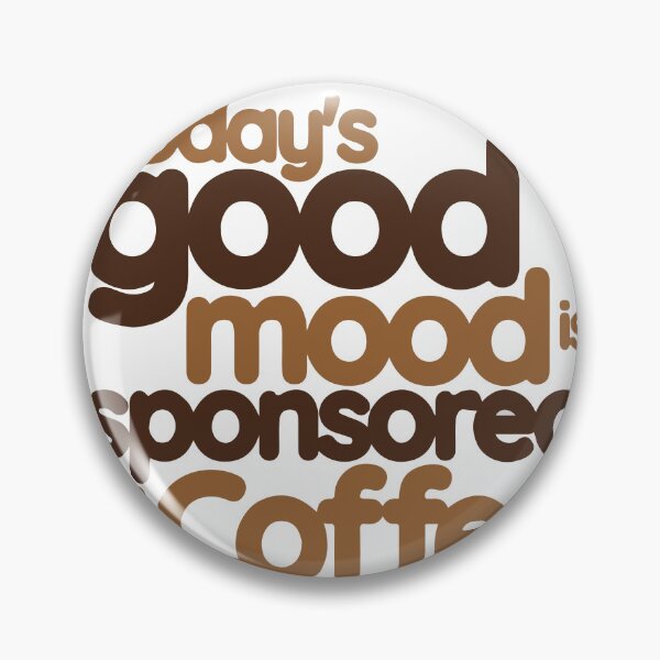 Item preview, Today's Good Mood is Sponsored By Coffee designed and sold by samwash.