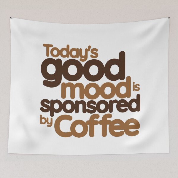 Item preview, Today's Good Mood is Sponsored By Coffee designed and sold by samwash.