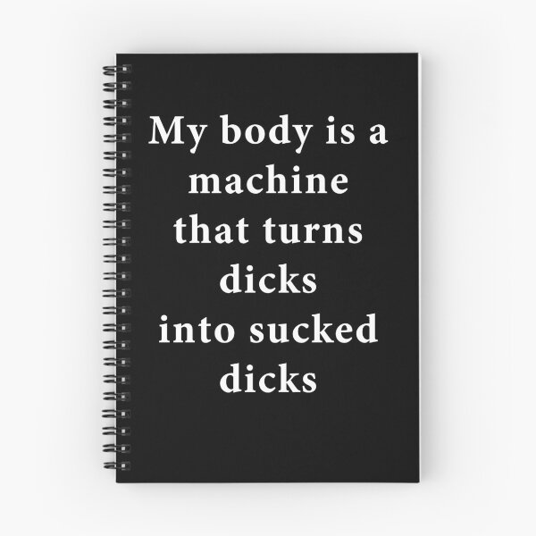 Item preview, My Body is a Machine That Turns Dicks Into Sucked Dicks Funny shirt designed and sold by T FLAIRN ⭐⭐⭐⭐⭐.