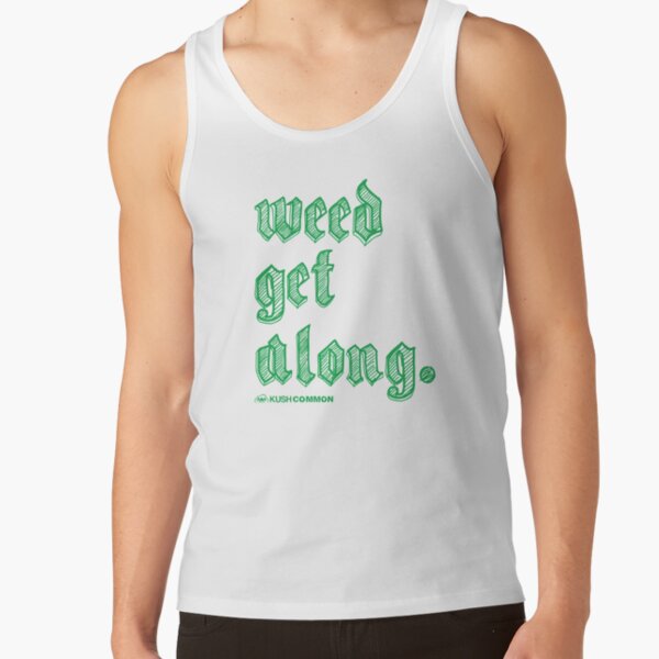 Weed Get Along Tank Top
