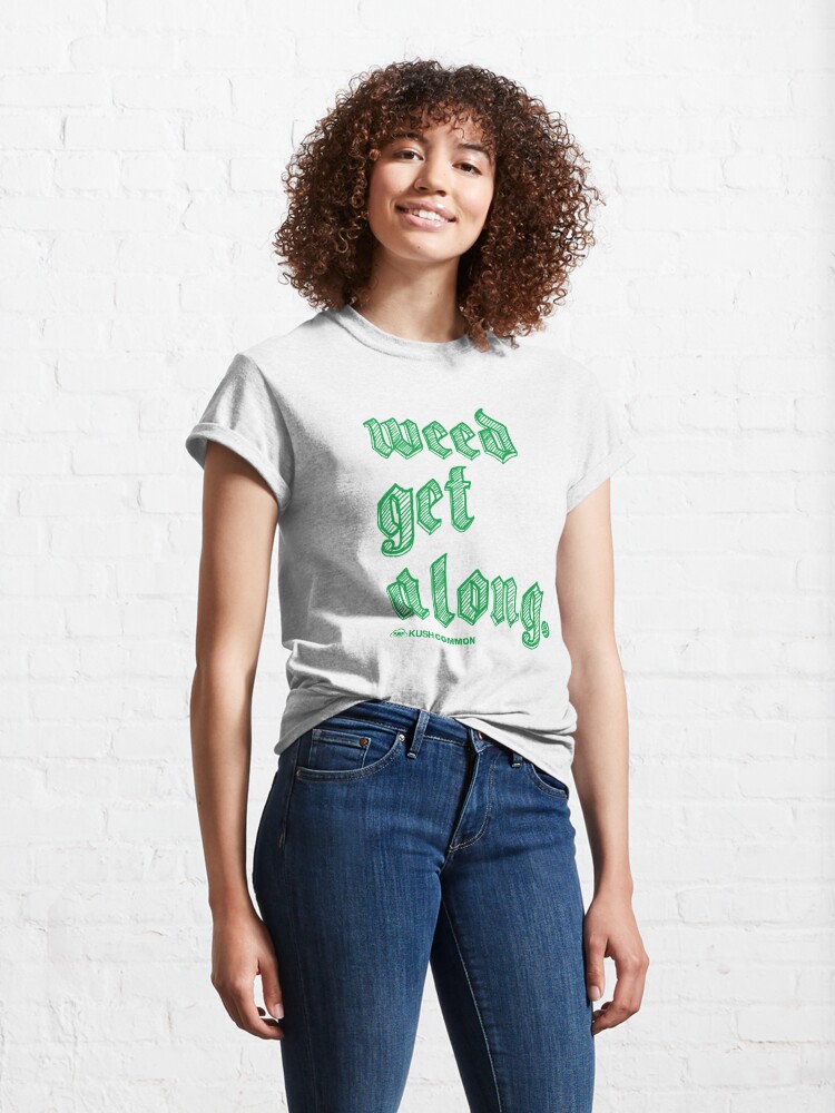 Alternate view of Weed Get Along Classic T-Shirt