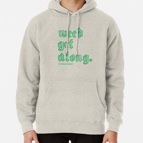 Weed Get Along Pullover Hoodie