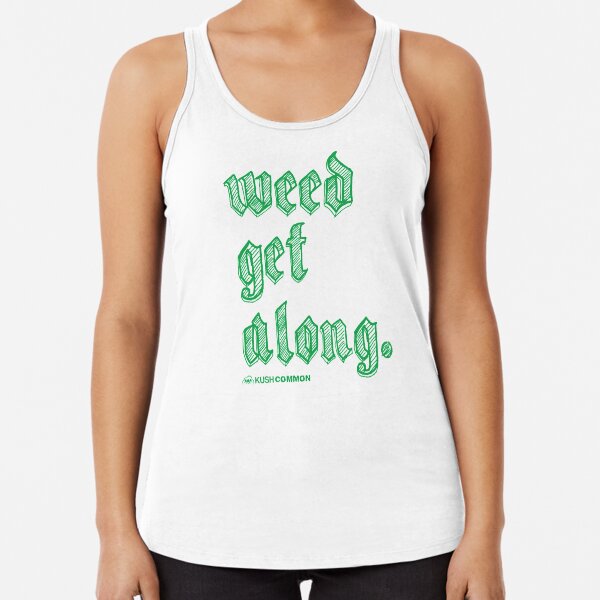 Weed Get Along Racerback Tank Top