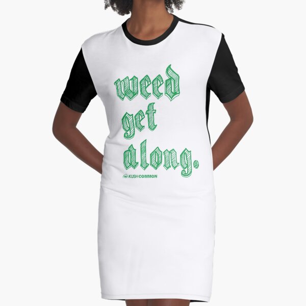 Weed Get Along Graphic T-Shirt Dress