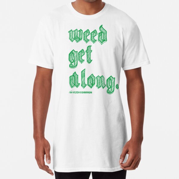 Weed Get Along Long T-Shirt