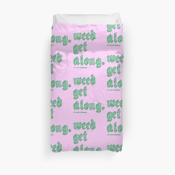 Weed Get Along Duvet Cover