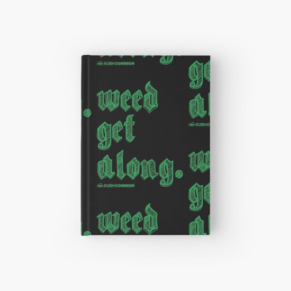 Weed Get Along Hardcover Journal