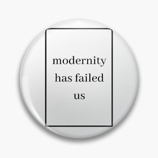 Item preview, Modernity has failed us designed and sold by funeralopolis.