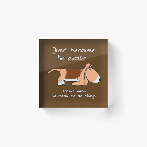 Item preview, Just because I'm awake ... (Bassett hound dog) designed and sold by SolidEarthArt.