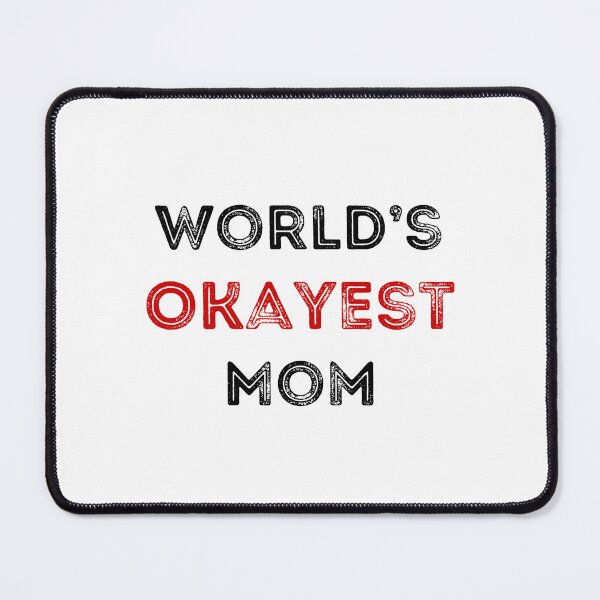 Item preview, World's Okayest Mom designed and sold by clivesandles.