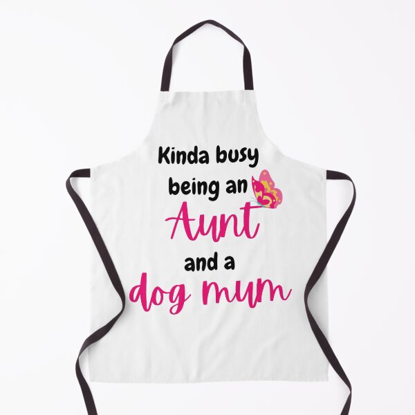 Item preview, Kinda busy being an aunt and dog mum - Funny aunt designed and sold by Rubi16.