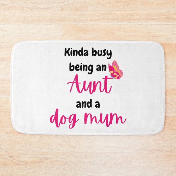 Item preview, Kinda busy being an aunt and dog mum - Funny aunt designed and sold by Rubi16.