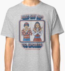 Say No to Sports Classic T-Shirt