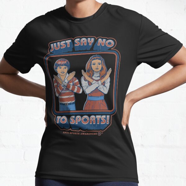 Item preview, Say No to Sports designed and sold by Steven Rhodes.