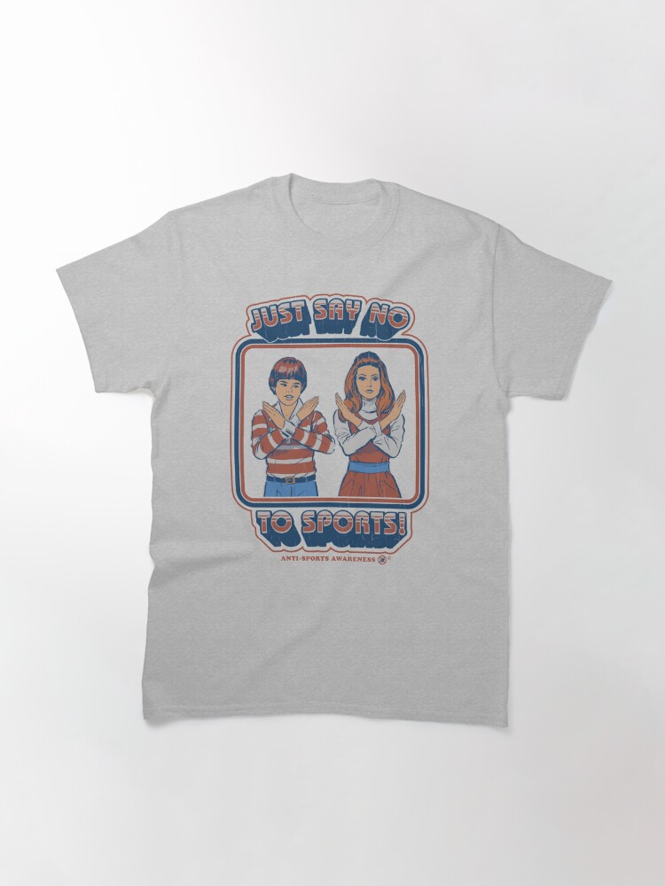Alternate view of Say No to Sports Classic T-Shirt