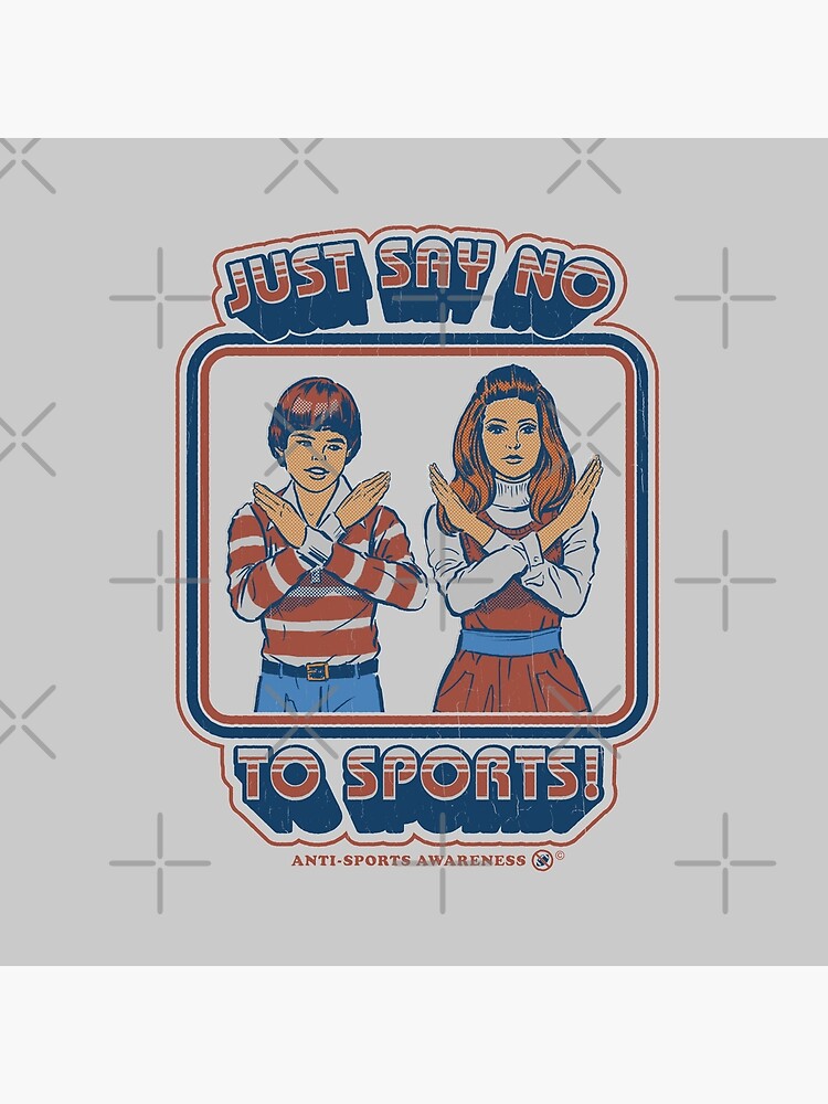 Say No to Sports by stevenrhodes