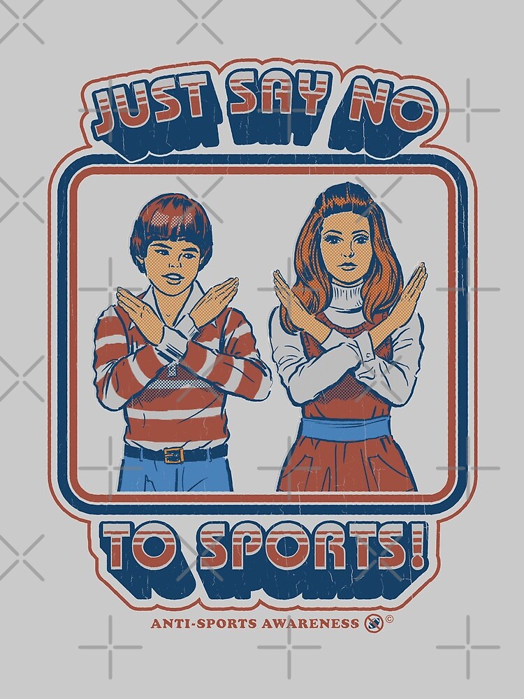 Say No to Sports by stevenrhodes