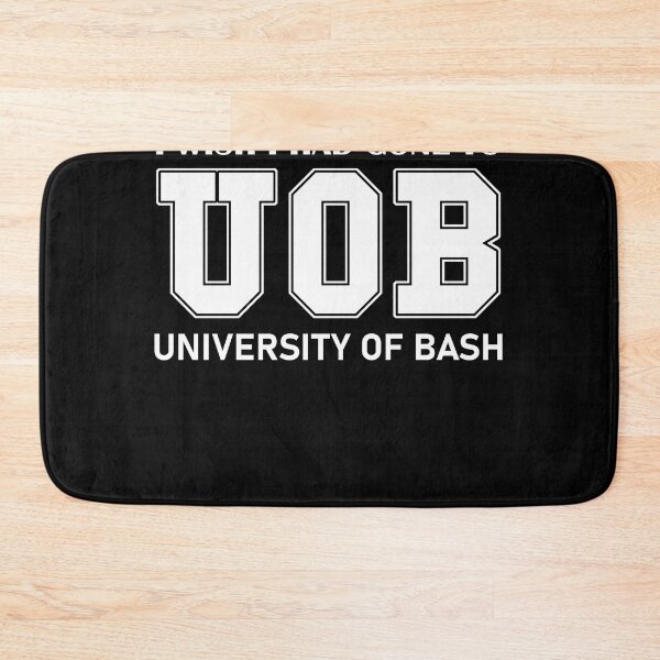 Item preview, University of Bash Funny for Linux Sysadmin and Hacker designed and sold by Cedinho.