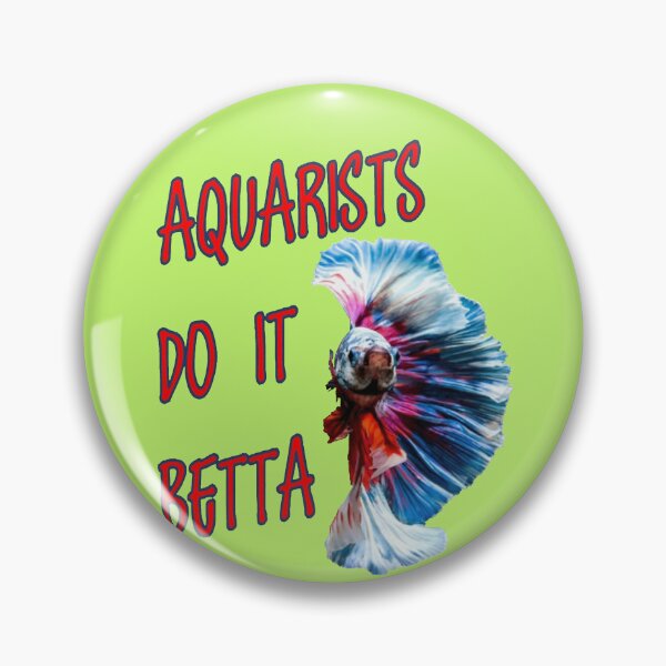 Item preview, Aquarists Do It Betta Word Play Pun designed and sold by taiche.