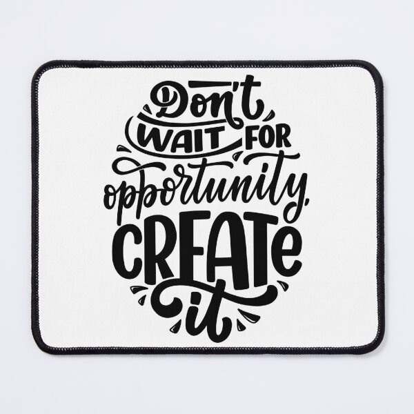 Item preview, Don’t Wait For Opportunity, Create It (black) designed and sold by Daluyong.