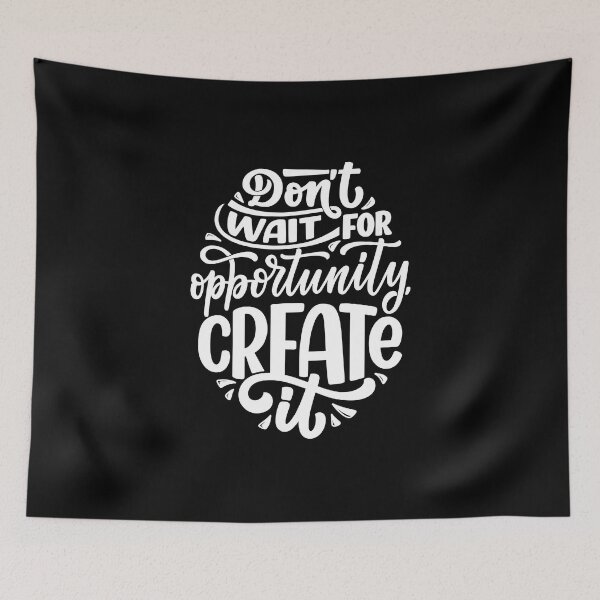 Item preview, Don’t Wait For Opportunity, Create It (white) designed and sold by Daluyong.
