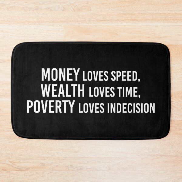 Item preview, Money loves speed, Wealth loves time, Poverty loves indecision designed and sold by angelisart.