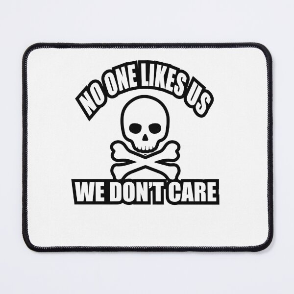 Item preview, No One Likes Us We Dont Care designed and sold by Bright-Store.
