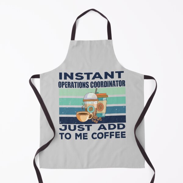 Item preview, Instant operations coordinator just add to me coffee, dark text, coordinator, coordinating, operations business job titles department joke, quote, funny job title profession, coffee and job title designed and sold by SGS-.