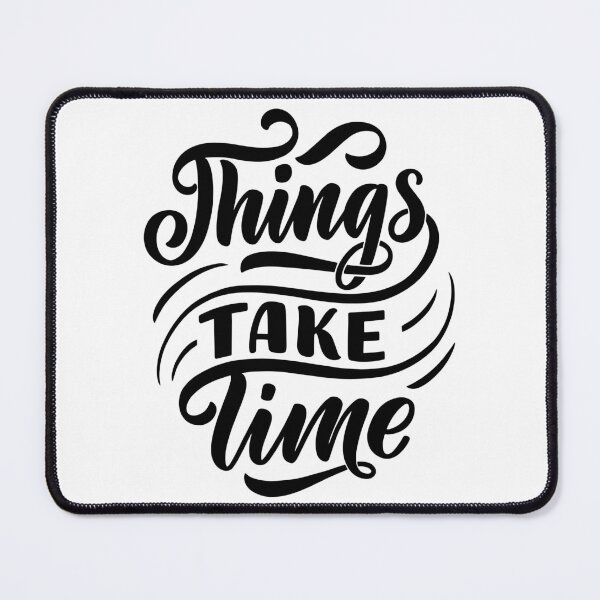 Item preview, Things Take Time (black) designed and sold by Daluyong.
