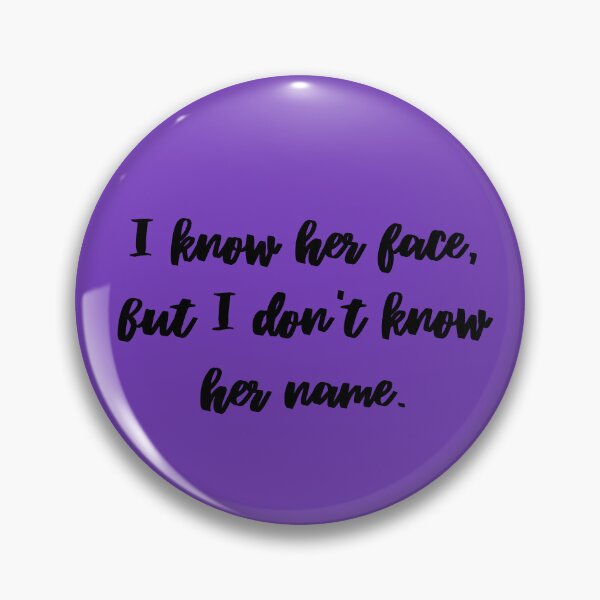 Item preview, I know her face, but I don't know her name designed and sold by TheMerchPeddler.