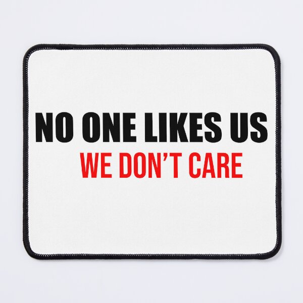 Item preview, No One Likes Us We Dont Care designed and sold by Bright-Store.
