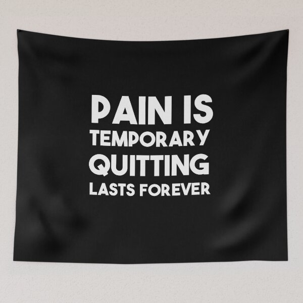 Item preview, Pain Is Temporary Quitting Lasts Forever designed and sold by smailjr.