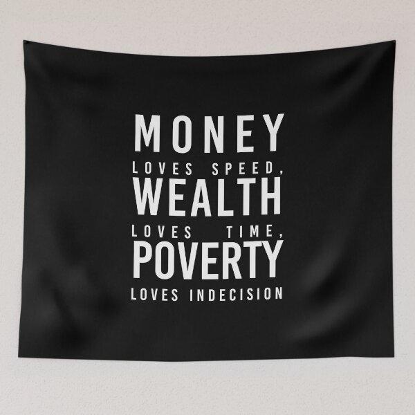 Item preview, Money loves speed, Wealth loves time, Poverty loves indecision No2 designed and sold by angelisart.